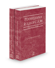 Pennsylvania Rules of Court - Federal and Federal KeyRules, 2022 revised ed. (Vol. II & IIA, Pennsylvania Court Rules)