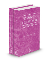 Pennsylvania Rules of Court - Federal and Federal KeyRules, 2023 revised ed. (Vol. II & IIA, Pennsylvania Court Rules)