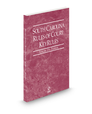 South Carolina Rules of Court - Federal KeyRules, 2024 ed. (Vol. IIA, South Carolina Court Rules)