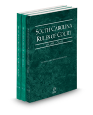 South Carolina Rules of Court - State, Federal and Federal KeyRules, 2022 ed. (Vols. I-IIA, South Carolina Court Rules)