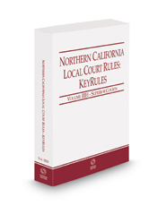Northern California Local Court Rules - Superior Courts KeyRules, 2022 ed. (Vol. IIIH, California Court Rules)