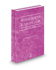 Massachusetts Rules of Court - Federal and Federal KeyRules, 2022 ed. (Vols. II & IIA, Massachusetts Court Rules)