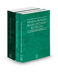 Massachusetts Rules of Court - State, Federal and Federal KeyRules, 2023 ed. (Vols. I-IIA, Massachusetts Court Rules)