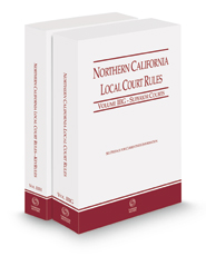 Northern California Local Court Rules - Superior Courts and KeyRules, 2022 ed. (Vols. IIIG & IIIH, California Court Rules)