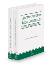 Central California Local Court Rules - Superior Courts and KeyRules, 2021 revised ed. (Vols. IIIC & IIID, California Court Rules)