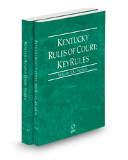 Kentucky Rules of Court - Federal and Federal KeyRules, 2023 ed. (Vols. II & IIA, Kentucky Court Rules)