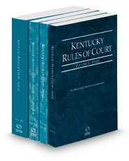 Kentucky Rules of Court - State, Federal, Federal KeyRules, and Local, 2021 ed. (Vols. I-III, Kentucky Court Rules)
