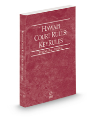Hawaii Court Rules - Federal KeyRules, 2022 ed. (Vol. IIA, Hawaii Court Rules)