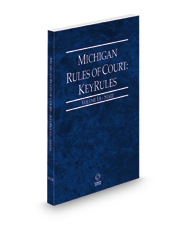 Michigan Rules of Court - State KeyRules, 2022 ed. (Vol. IA, Michigan Court Rules)