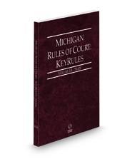 Michigan Rules of Court - State KeyRules, 2023 ed. (Vol. IA, Michigan Court Rules) Michigan Rules of Court - State KeyRules, 2023 ed. (Vol. IA, Michigan Court Rules)