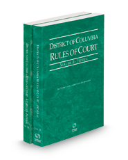 District of Columbia Rules of Court - Federal and Federal KeyRules, 2021 ed. (Vols. II & IIA, District of Columbia Court Rules)