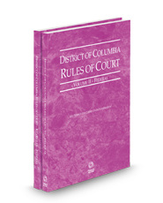 District of Columbia Rules of Court - Federal and Federal KeyRules, 2024 ed. (Vols. II & IIA, District of Columbia Court Rules)