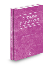 Maryland Rules of Court - Federal and Federal KeyRules, 2023 ed. (Vols. II & IIA, Maryland Court Rules)
