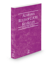 Alabama Rules of Court - Federal KeyRules, 2022 ed. (Vol. IIA, Alabama Court Rules)
