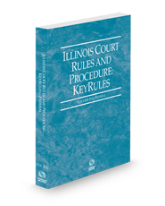 Illinois Court Rules and Procedure - Federal KeyRules, 2024 ed. (Vol. IIA, Illinois Court Rules)