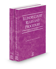 Illinois Court Rules and Procedure - Federal and Federal KeyRules, 2022 ed. (Vols. II-IIA, Illinois Court Rules)