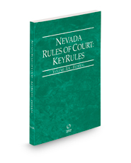 Nevada Rules of Court - Federal KeyRules, 2022 ed. (Vol. IIA, Nevada Court Rules)