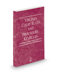 Virginia Court Rules and Procedure - Federal KeyRules, 2023 ed. (Vol. IIA, Virginia Court Rules)