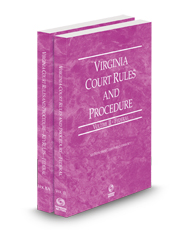 Virginia Court Rules and Procedure - Federal and Federal KeyRules, 2024 ed. (Vols. II-IIA, Virginia Court Rules)