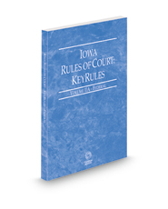 Iowa Rules of Court - Federal KeyRules, 2022 ed. (Vol. IIA, Iowa Court Rules)