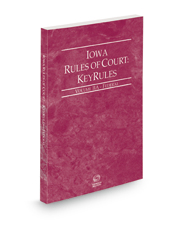 Iowa Rules of Court - Federal KeyRules, 2023 ed. (Vol. IIA, Iowa Court Rules)