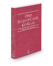 Ohio Rules of Court - Federal KeyRules, 2023 ed. (Vol. IIB, Ohio Court Rules)