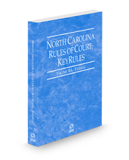 North Carolina Rules of Court - Federal KeyRules, 2024 ed. (Vol. IIA, North Carolina Court Rules)