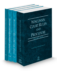 Wisconsin Court Rules and Procedure - State, Federal, Federal KeyRules, and Local, 2023 ed. (Vols. I-III, Wisconsin Court Rules)