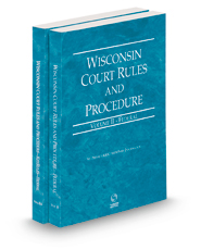 Wisconsin Court Rules and Procedure - Federal and Federal KeyRules, 2023 ed. (Vols. II & IIA, Wisconsin Court Rules)
