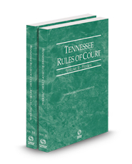 Tennessee Rules of Court - Federal and Federal KeyRules, 2023 ed. (Vols. II & IIA, Tennessee Court Rules)