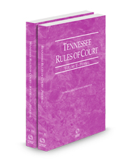 Tennessee Rules of Court - Federal and Federal KeyRules, 2024 ed. (Vols. II & IIA, Tennessee Court Rules)