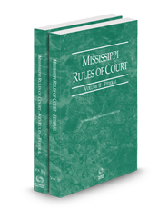 Mississippi Rules of Court - Federal and Federal KeyRules, 2024 ed. (Vols. II & IIA, Mississippi Court Rules)