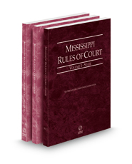Mississippi Rules of Court - State, Federal and Federal KeyRules, 2022 ed. (Vols. I-IIA, Mississippi Court Rules)