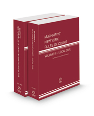 McKinney's New York Rules of Court - Local and Local KeyRules, 2022 ed. (Vols. III & IIIA, New York Court Rules)