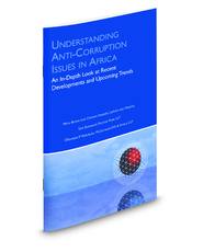 Understanding Anti-Corruption Issues in Africa: An In-Depth Look at Recent Developments and Upcoming Trends (Aspatore Special Report)
