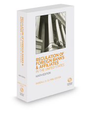 Regulation of Foreign Banks & Affiliates in the United States, 2016 ed.