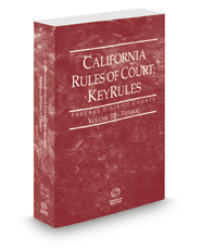 California Rules of Court - Federal KeyRules, 2022 ed. (Vol. IIB, California Court Rules)