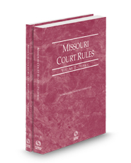 Missouri Court Rules - Federal and Federal KeyRules, 2024 ed. (Vols. II-IIA, Missouri Court Rules)