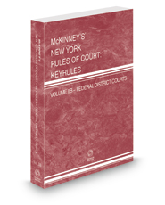 McKinney's New York Rules of Court - Federal District Courts KeyRules, 2022 ed. (Vol. IIB, New York Court Rules)