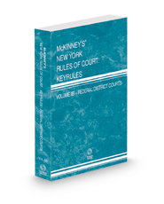 McKinney's New York Rules of Court - Federal District Courts KeyRules, 2023 ed. (Vol. IIB, New York Court Rules) McKinney's New York Rules of Court - Federal District Courts KeyRules, 2023 ed. (Vol. IIB, New York Court Rules)