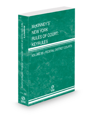 McKinney's New York Rules of Court - Federal District Courts KeyRules, 2024 ed. (Vol. IIB, New York Court Rules)