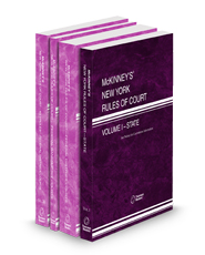 McKinney's New York Rules of Court - State, Federal District, Federal Bankruptcy and Federal District KeyRules, 2025 ed. (Vols. I, II, IIA, IIB, New York Court Rules)