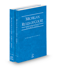 Michigan Rules of Court - Federal and Federal KeyRules, 2022 ed. (Vols. II-IIA, Michigan Court Rules)