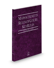 Massachusetts Rules of Court - State KeyRules, 2022 ed. (Vol. IA, Massachusetts Court Rules)