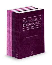 Massachusetts Rules of Court - State, State KeyRules, Federal and Federal KeyRules, 2022 ed. (Vols. I-IIA, Massachusetts Court Rules)