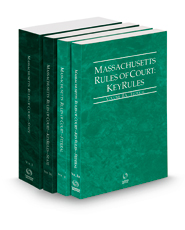 Massachusetts Rules of Court - State, State KeyRules, Federal and Federal KeyRules, 2023 ed. (Vols. I-IIA, Massachusetts Court Rules)