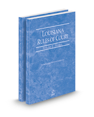 Louisiana Rules of Court - Federal and Federal KeyRules, 2022 ed. (Vol. II-IIA, Louisiana Court Rules)