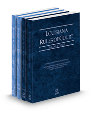 Louisiana Rules of Court -  State, State KeyRules, Federal and Federal KeyRules, 2022 ed. (Vols. I-IIA, Louisiana Court Rules)