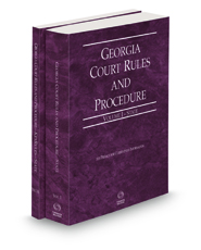 Georgia Court Rules and Procedure - State and State KeyRules, 2022 ed. (Vols. I-IA, Georgia Court Rules)