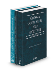 Georgia Court Rules and Procedure - State, State KeyRule and Federal, 2025 ed. (Vols. I-II, Georgia Court Rules)